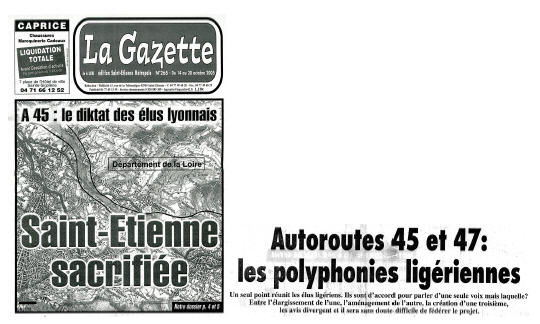 Illustrations 72 et 73 : Deux extraits de l’hebdomadaire stéphanois « la Gazette » (2005), qui résument la vision locale de l’A45 : un projet qui dépend des élus et décideurs lyonnais ; un dossier qui ne fait pas consensus, y compris côté ligérien.