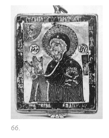 Fig. 66 : Reliquaire marial - pendentif (encolpion), Constantinople XI